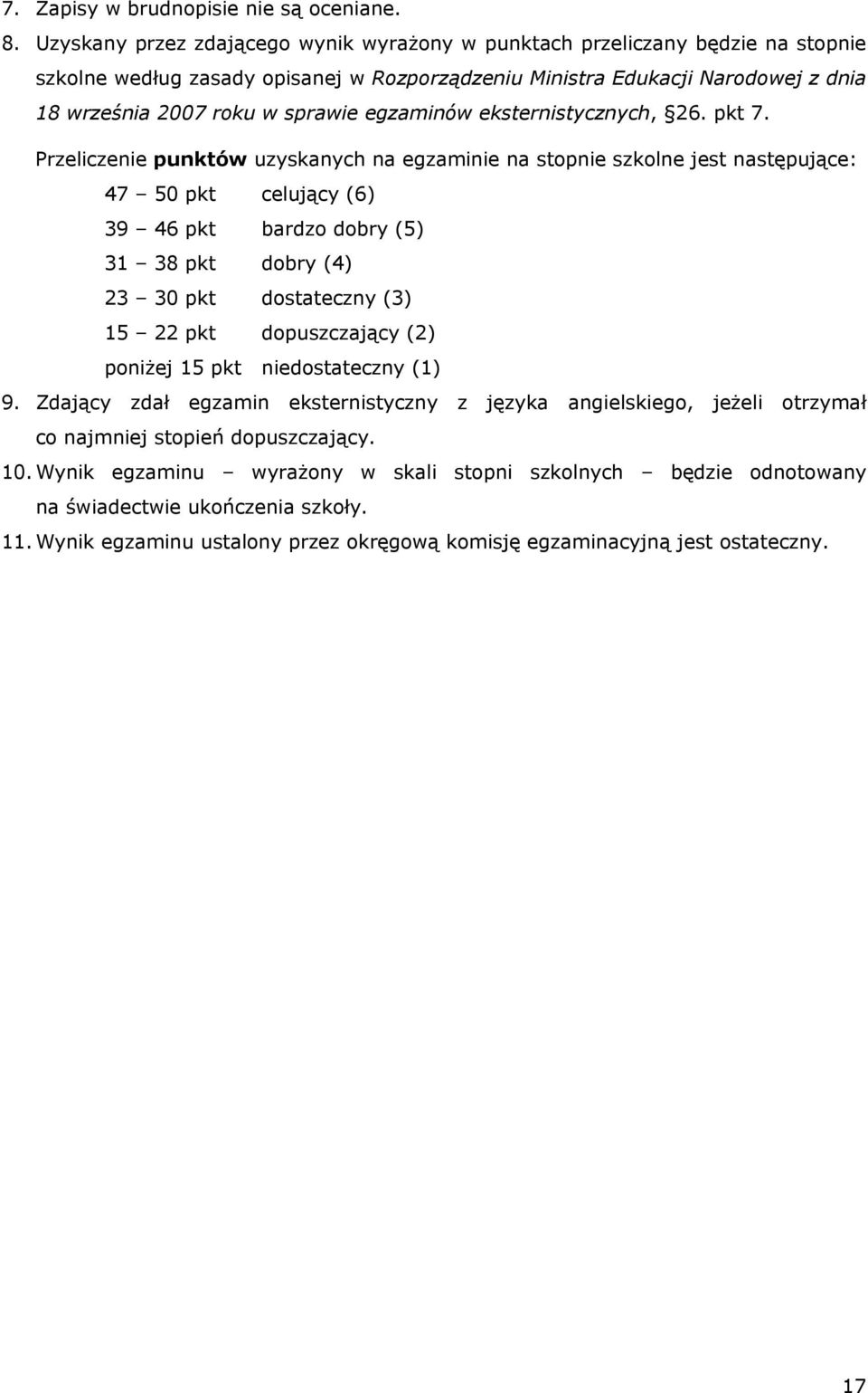 egzaminów eksternistycznych, 26. pkt 7.