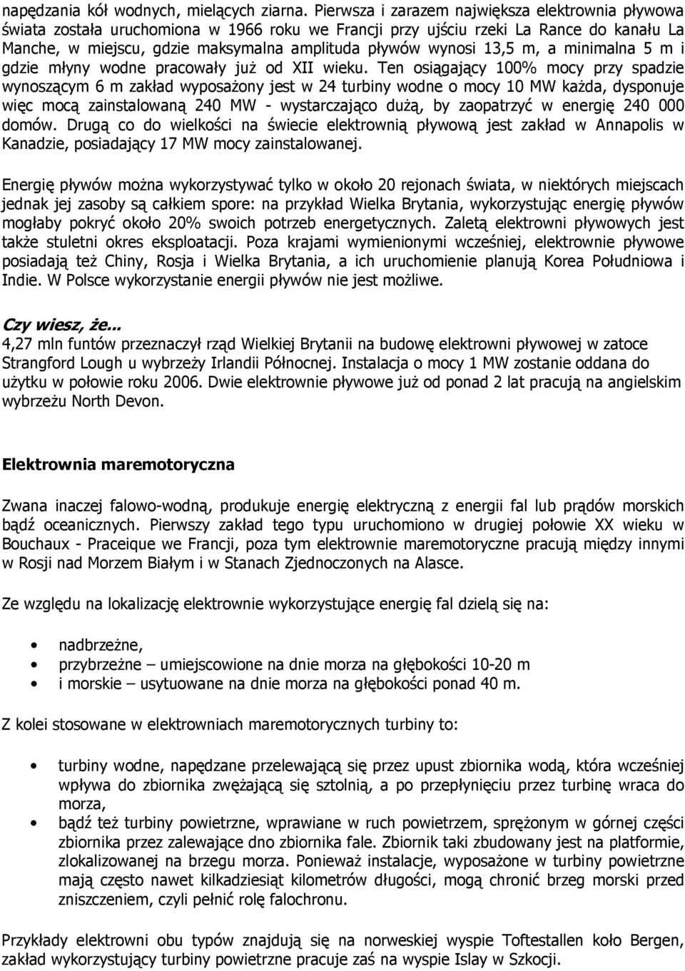 13,5 m, a minimalna 5 m i gdzie młyny wodne pracowały juŝ od XII wieku.