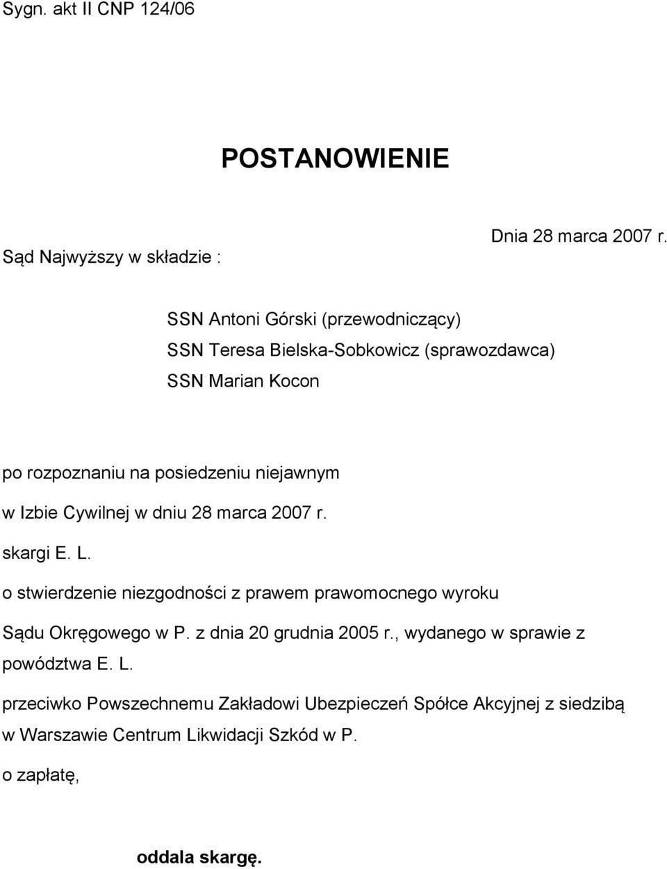 Izbie Cywilnej w dniu 28 marca 2007 r. skargi E. L. o stwierdzenie niezgodności z prawem prawomocnego wyroku Sądu Okręgowego w P.