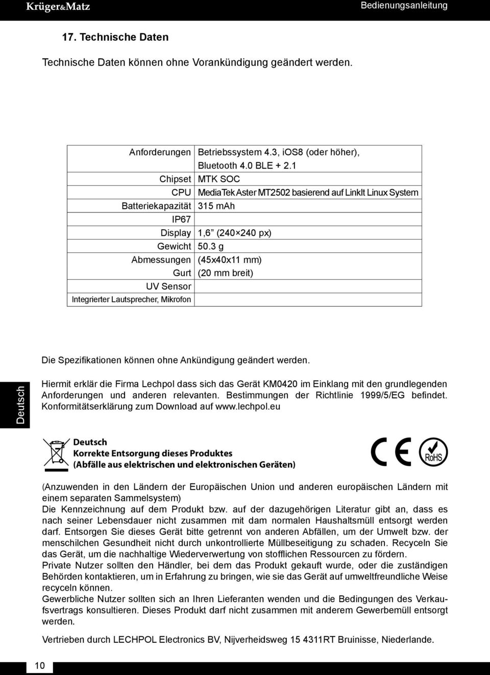 3 g Abmessungen (45x40x11 mm) Gurt (20 mm breit) UV Sensor Integrierter Lautsprecher, Mikrofon Die Spezifikationen können ohne Ankündigung geändert werden.