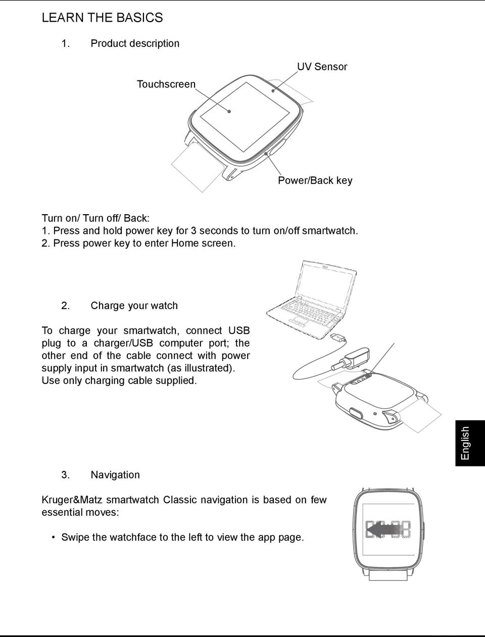 Press power key to enter Home screen. 2.