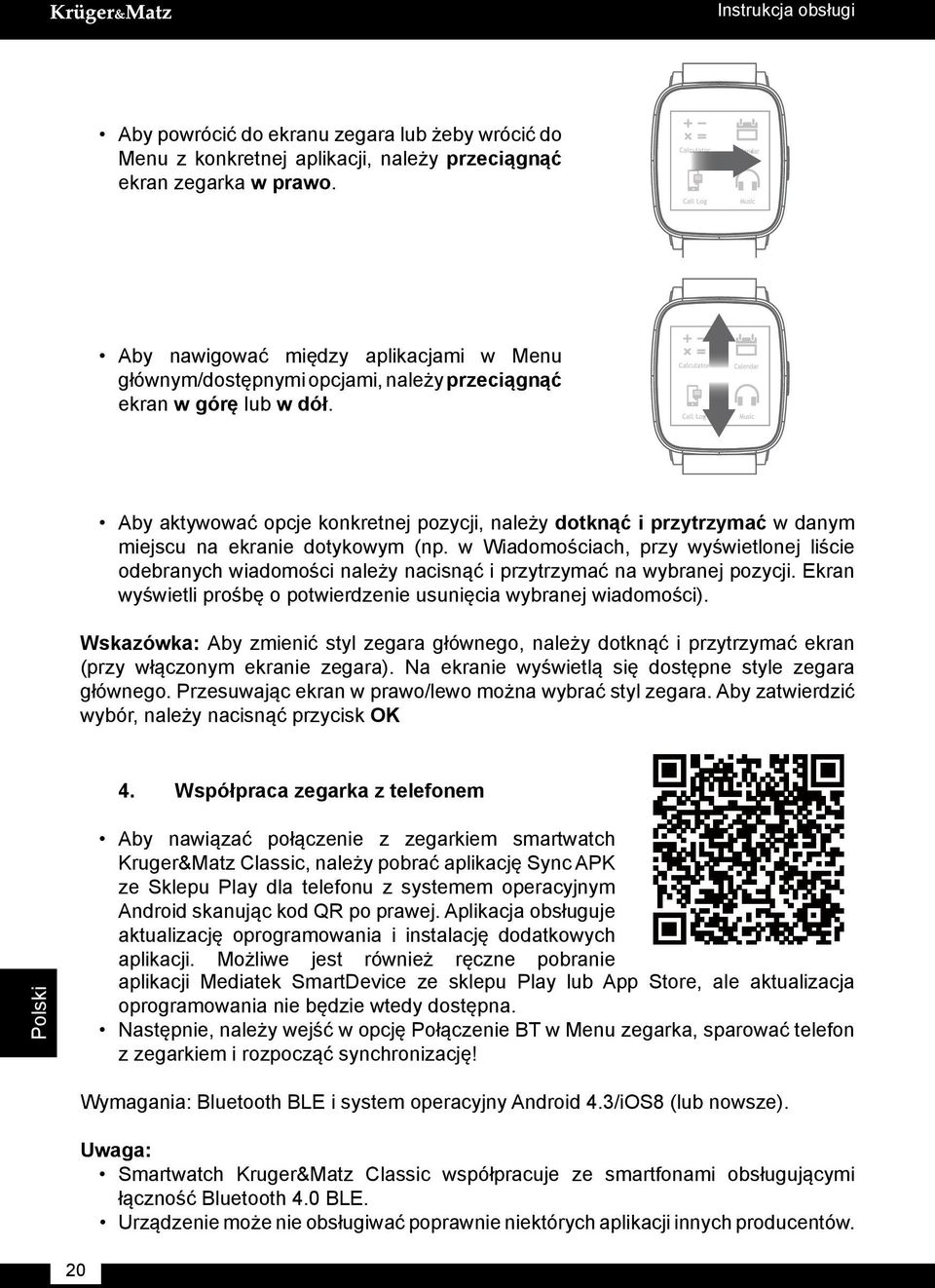 Aby aktywować opcje konkretnej pozycji, należy dotknąć i przytrzymać w danym miejscu na ekranie dotykowym (np.