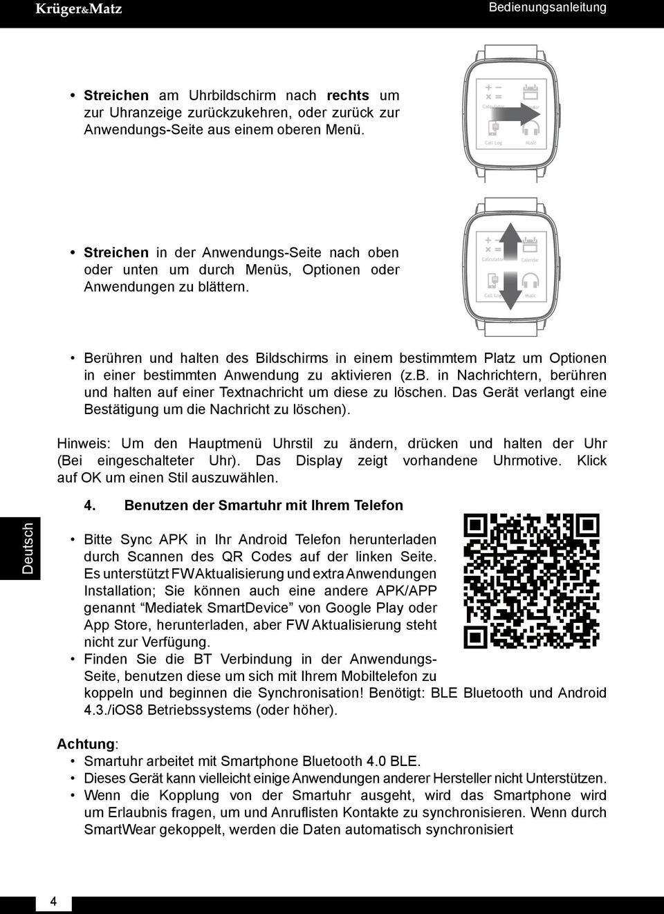 Call Log Music Berühren und halten des Bildschirms in einem bestimmtem Platz um Optionen in einer bestimmten Anwendung zu aktivieren (z.b. in Nachrichtern, berühren und halten auf einer Textnachricht um diese zu löschen.