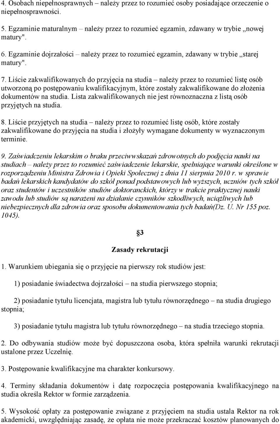 Liście zakwalifikowanych do przyjęcia na studia naleŝy przez to rozumieć listę osób utworzoną po postępowaniu kwalifikacyjnym, które zostały zakwalifikowane do złoŝenia dokumentów na studia.