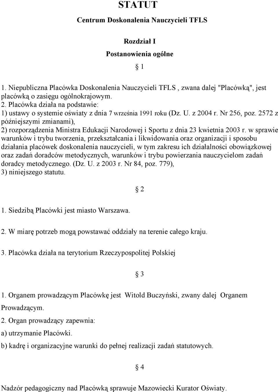 2572 z późniejszymi zmianami), 2) rozporządzenia Ministra Edukacji Narodowej i Sportu z dnia 23 kwietnia 2003 r.