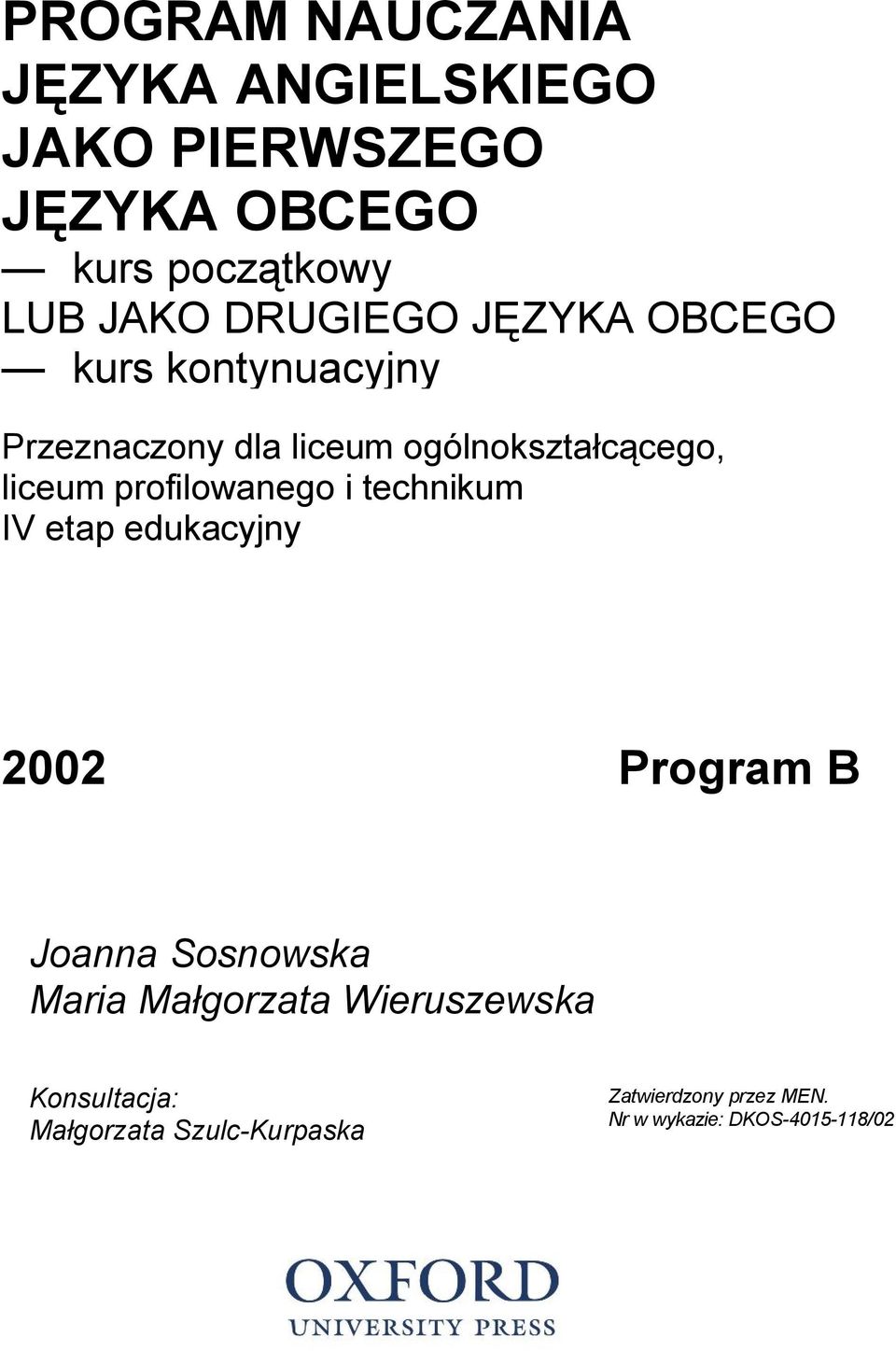 profilowanego i technikum IV etap edukacyjny 2002 Program B Joanna Sosnowska Maria Małgorzata