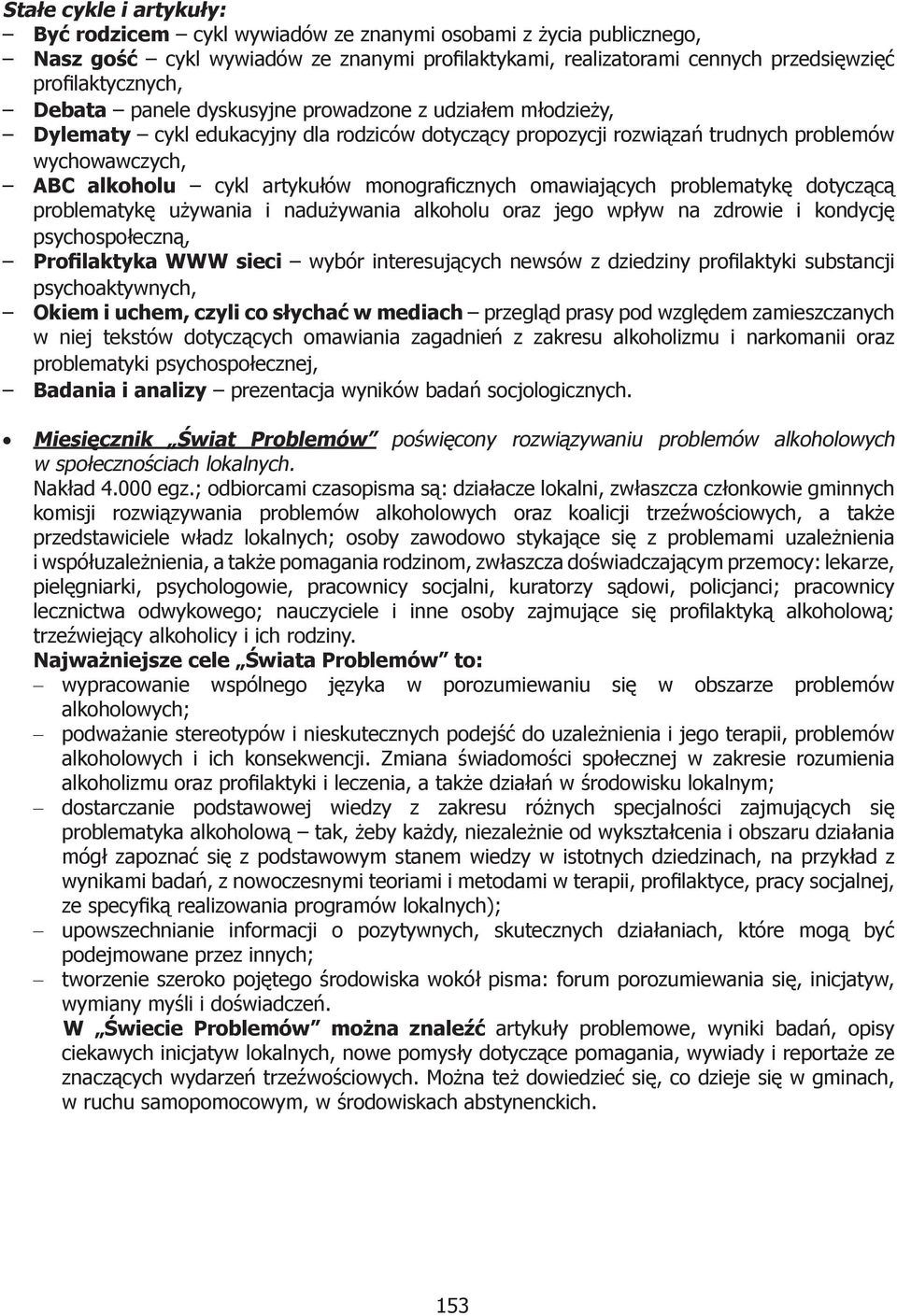 monograficznych omawiających problematykę dotyczącą problematykę używania i nadużywania alkoholu oraz jego wpływ na zdrowie i kondycję psychospołeczną, Profilaktyka WWW sieci wybór interesujących