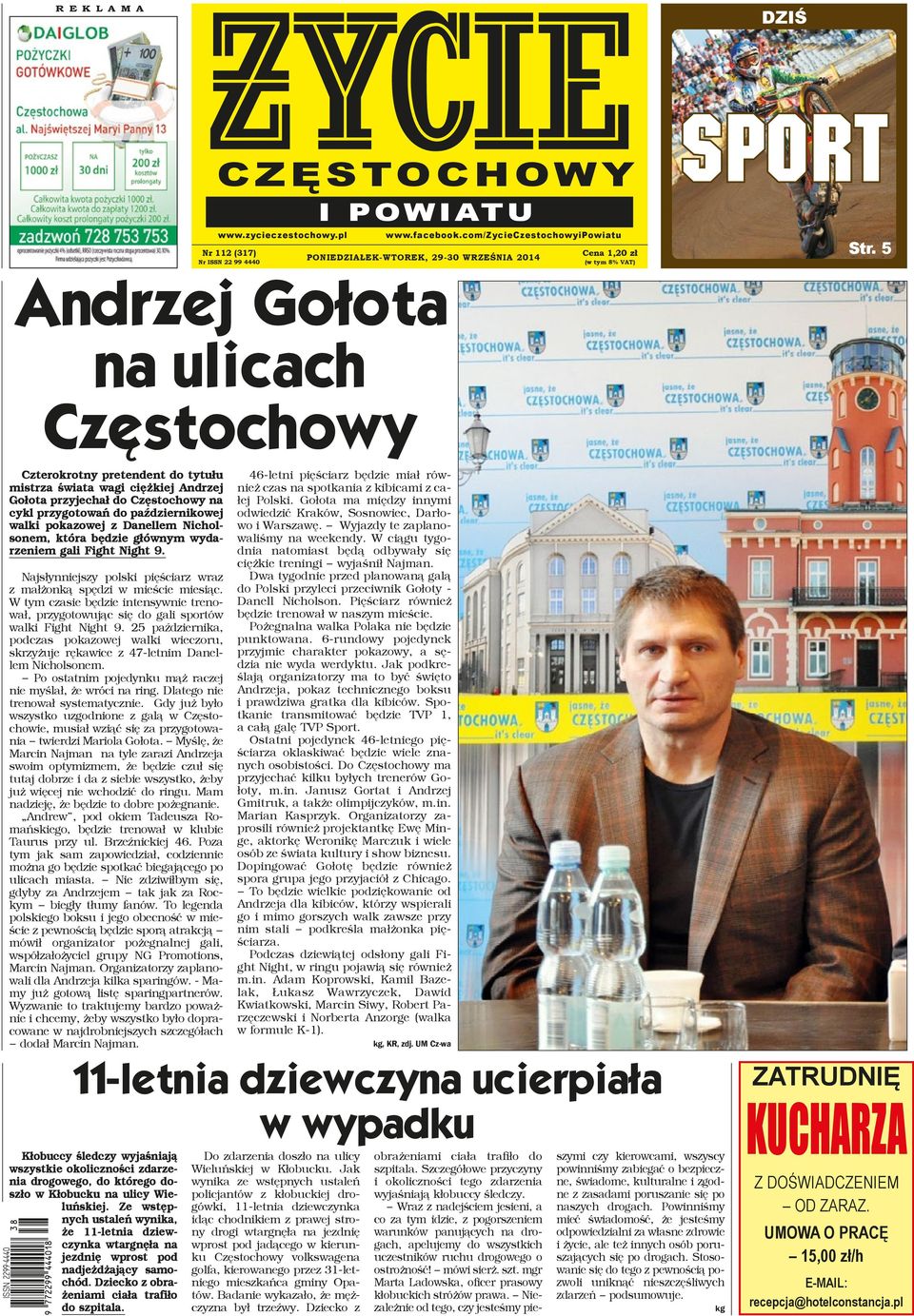 5 Andrzej Gołota na ulicach Częstochowy Czterokrotny pretendent do tytułu mistrza świata wagi ciężkiej Andrzej Gołota przyjechał do Częstochowy na cykl przygotowań do październikowej walki pokazowej