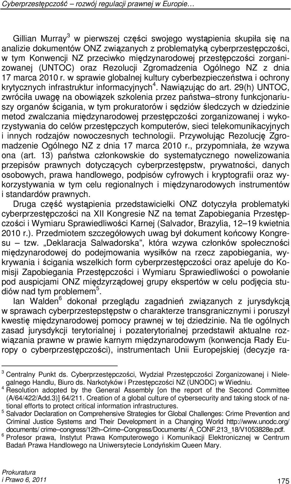 w sprawie globalnej kultury cyberbezpieczeństwa i ochrony krytycznych infrastruktur informacyjnych 4. Nawiązując do art.