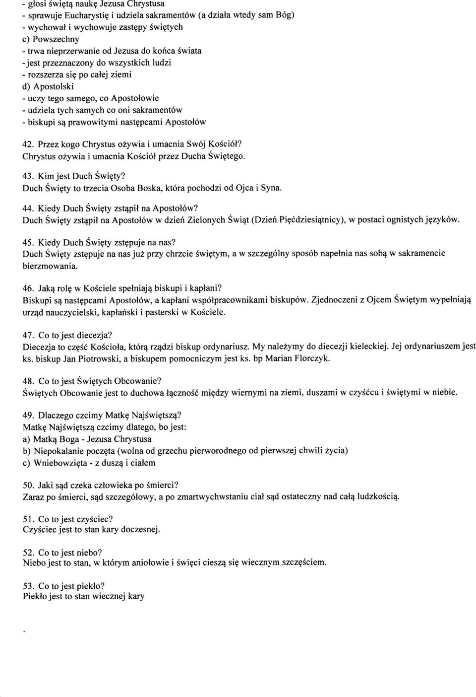 nastgpcami Apostol6w 42. Przez kogo Chrystus o2ywia i umacnia Sw6j KoSci6l? Chrystus o?ywia i umacnia KoSciSl przez Ducha Swigtego. 43. Kim jest Duch Swigty?