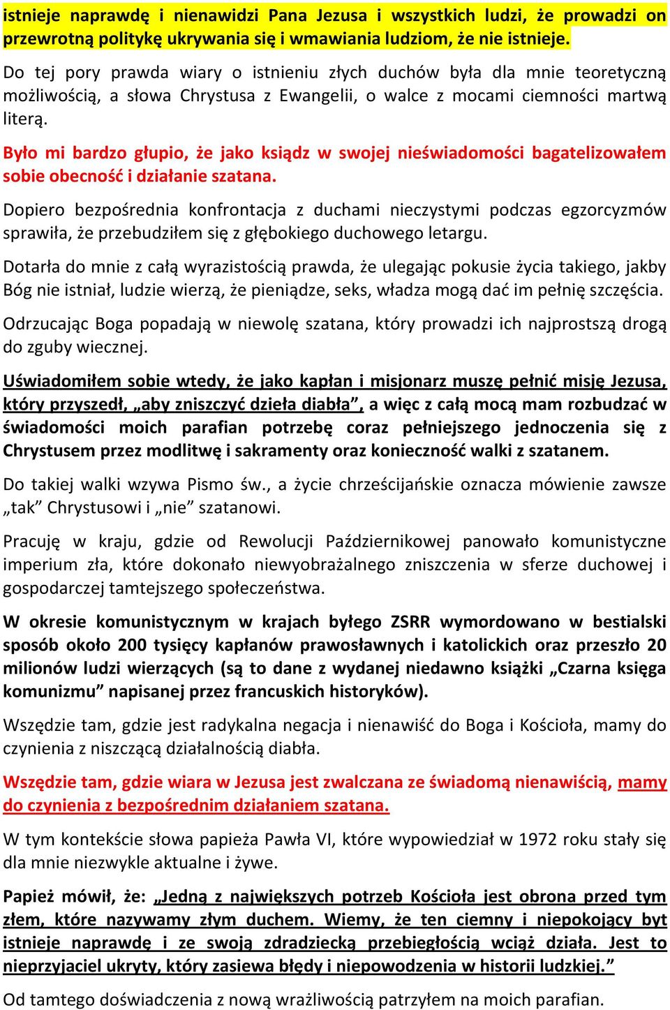 Było mi bardzo głupio, że jako ksiądz w swojej nieświadomości bagatelizowałem sobie obecnośd i działanie szatana.