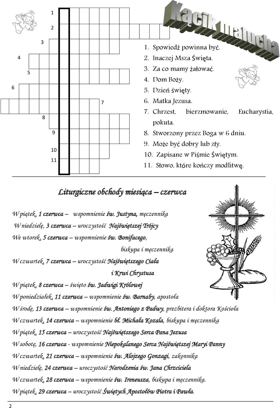 Justyna, męczennika W niedzielę, 3 czerwca uroczystość Najświętszej Trójcy We wtorek, 5 czerwca wspomnienie św.