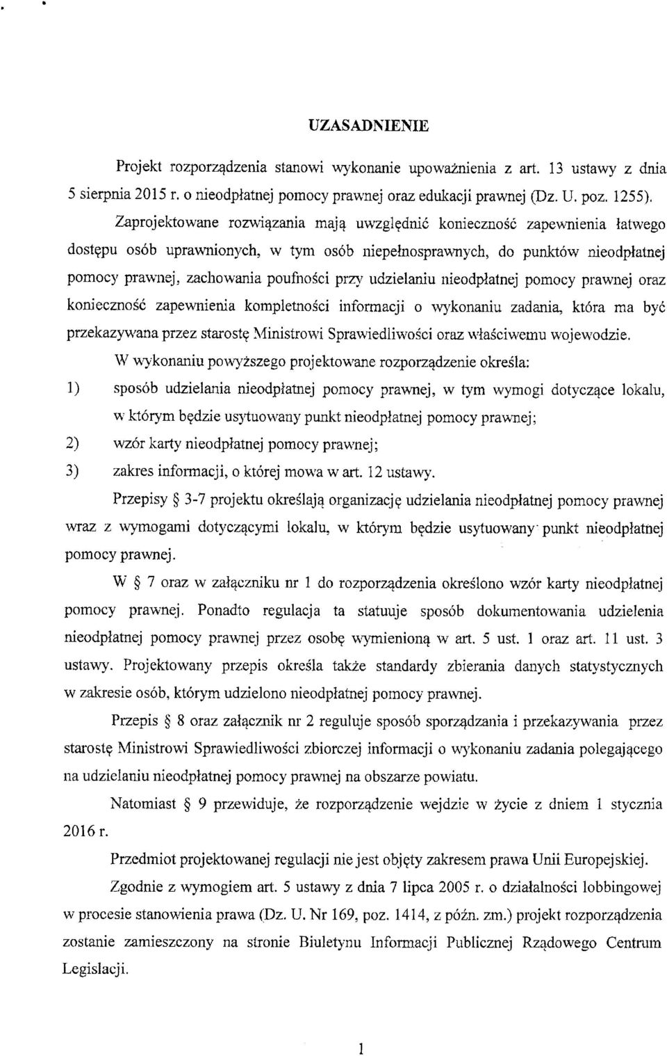 udzielaniu nieodpiatnej pomocy prawnej oraz koniecznosc zapewnienia kompletnosci informacji o w}4onaniu zadania, ktora ma bye przekazywana przez starost^ Ministrowi Sprawiedliwosci oraz wiasciwemu