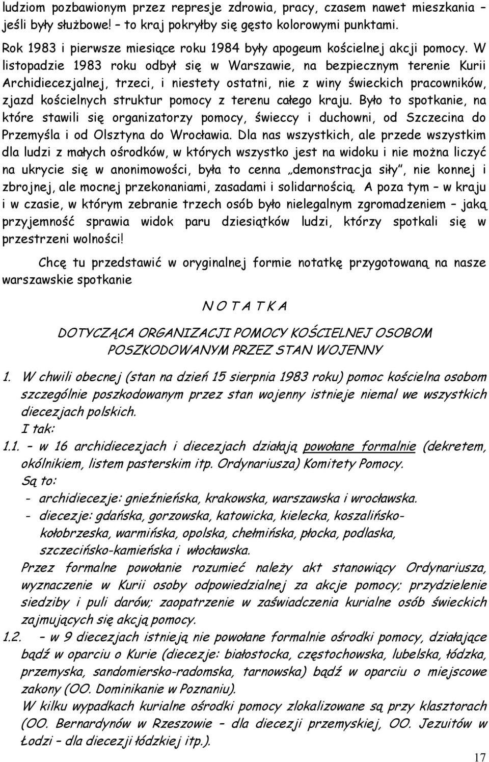 W listopadzie 1983 roku odbył się w Warszawie, na bezpiecznym terenie Kurii Archidiecezjalnej, trzeci, i niestety ostatni, nie z winy świeckich pracowników, zjazd kościelnych struktur pomocy z terenu