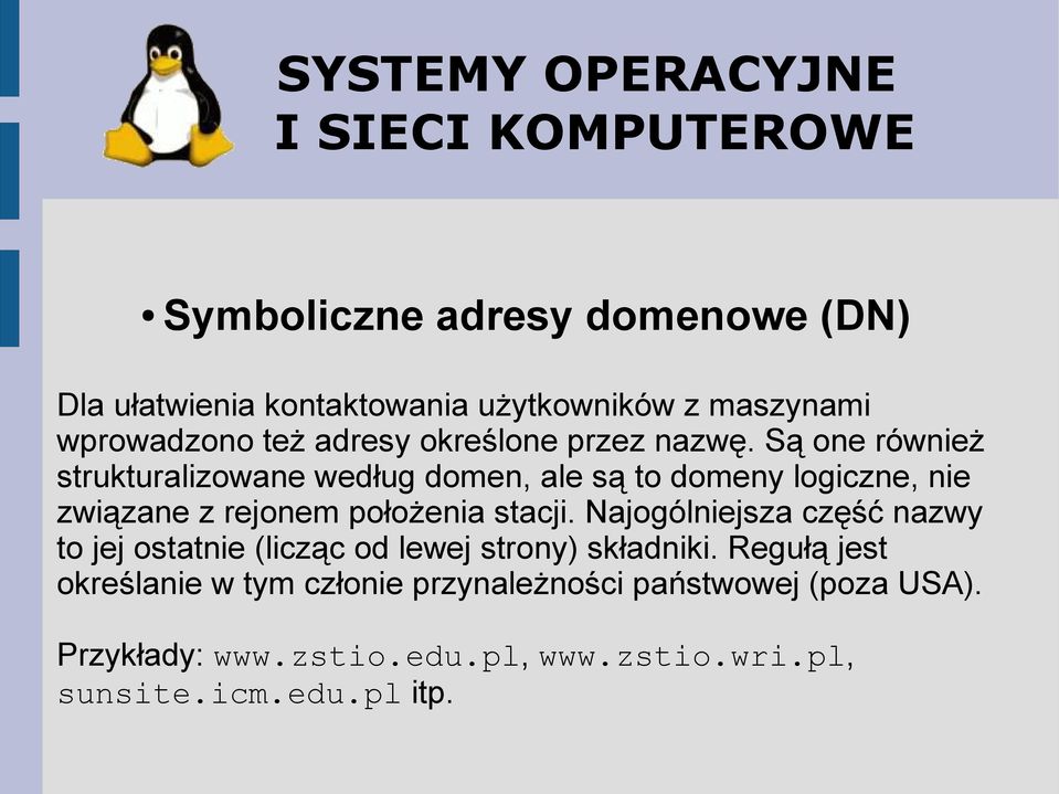 Są one również strukturalizowane według domen, ale są to domeny logiczne, nie związane z rejonem położenia stacji.