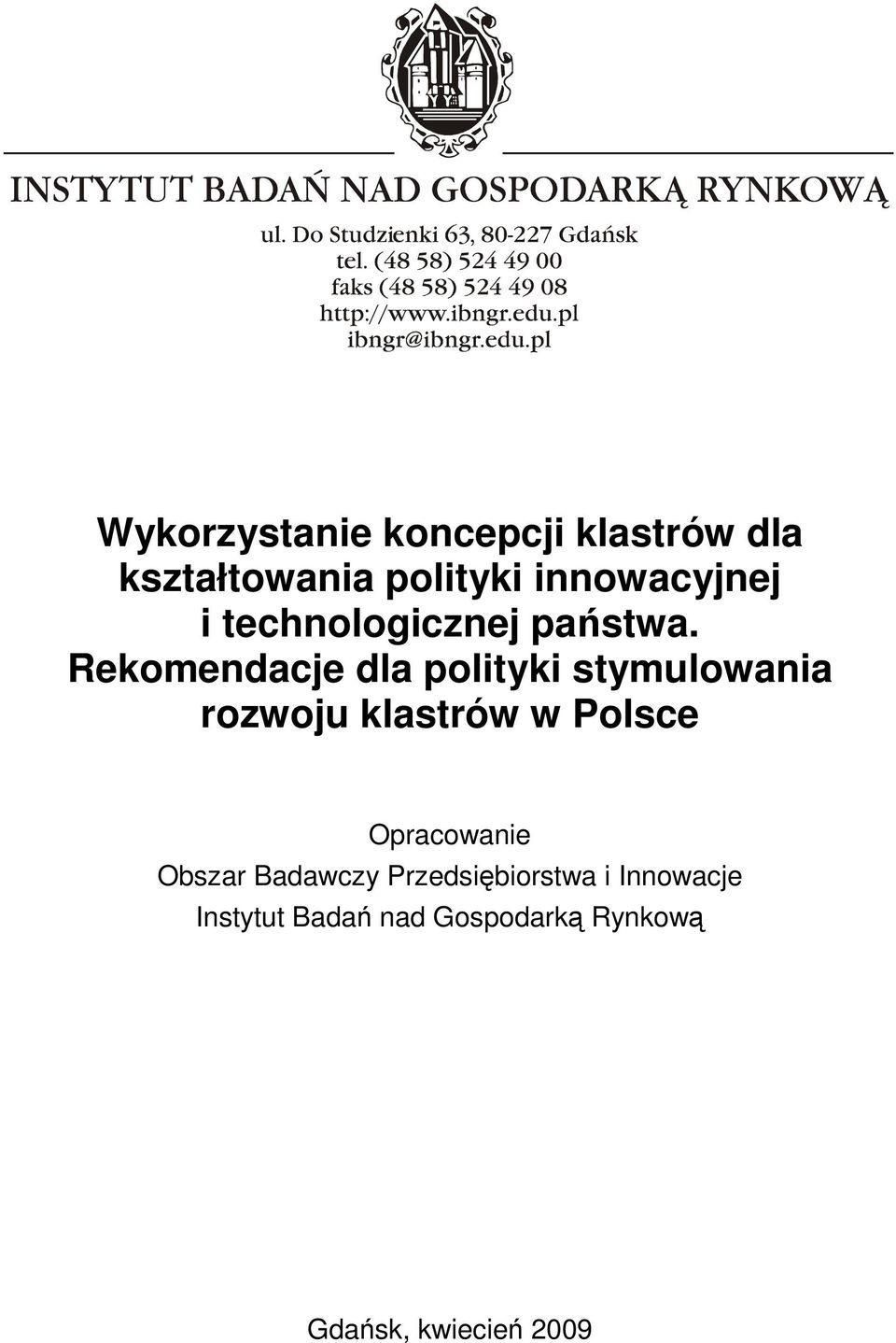 Rekomendacje dla polityki stymulowania rozwoju klastrów w Polsce