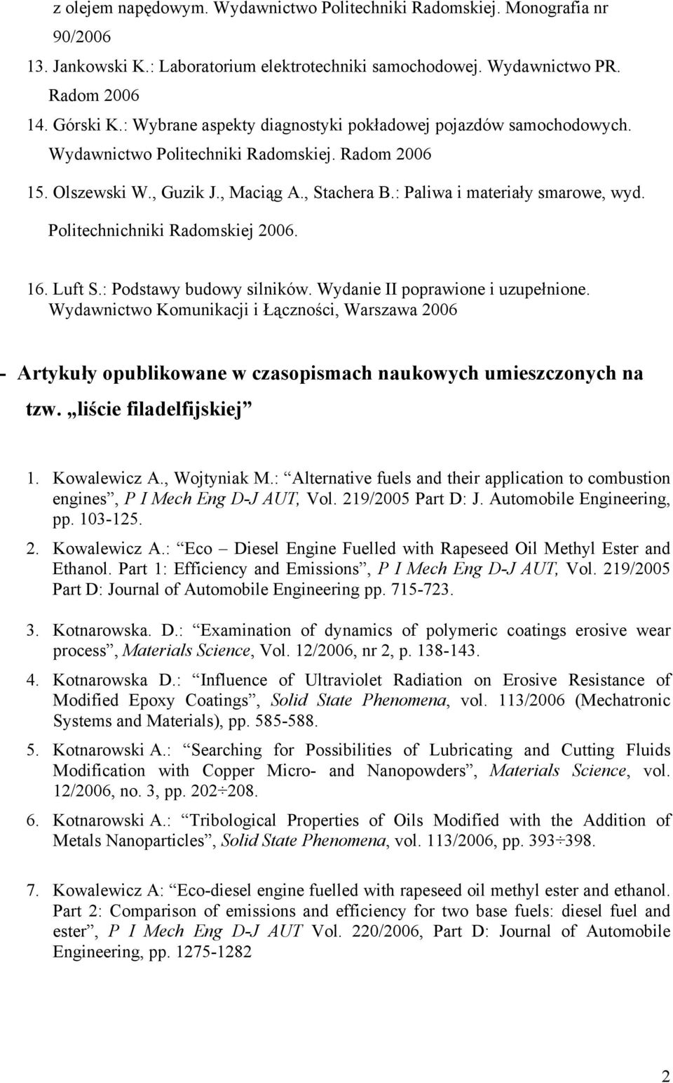 Politechnichniki Radomskiej 2006. 16. Luft S.: Podstawy budowy silników. Wydanie II poprawione i uzupełnione.