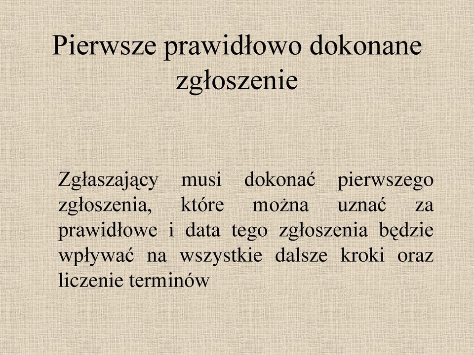 uznać za prawidłowe i data tego zgłoszenia będzie