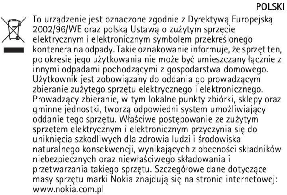 U ytkownik jest zobowi±zany do oddania go prowadz±cym zbieranie zu ytego sprzêtu elektrycznego i elektronicznego.