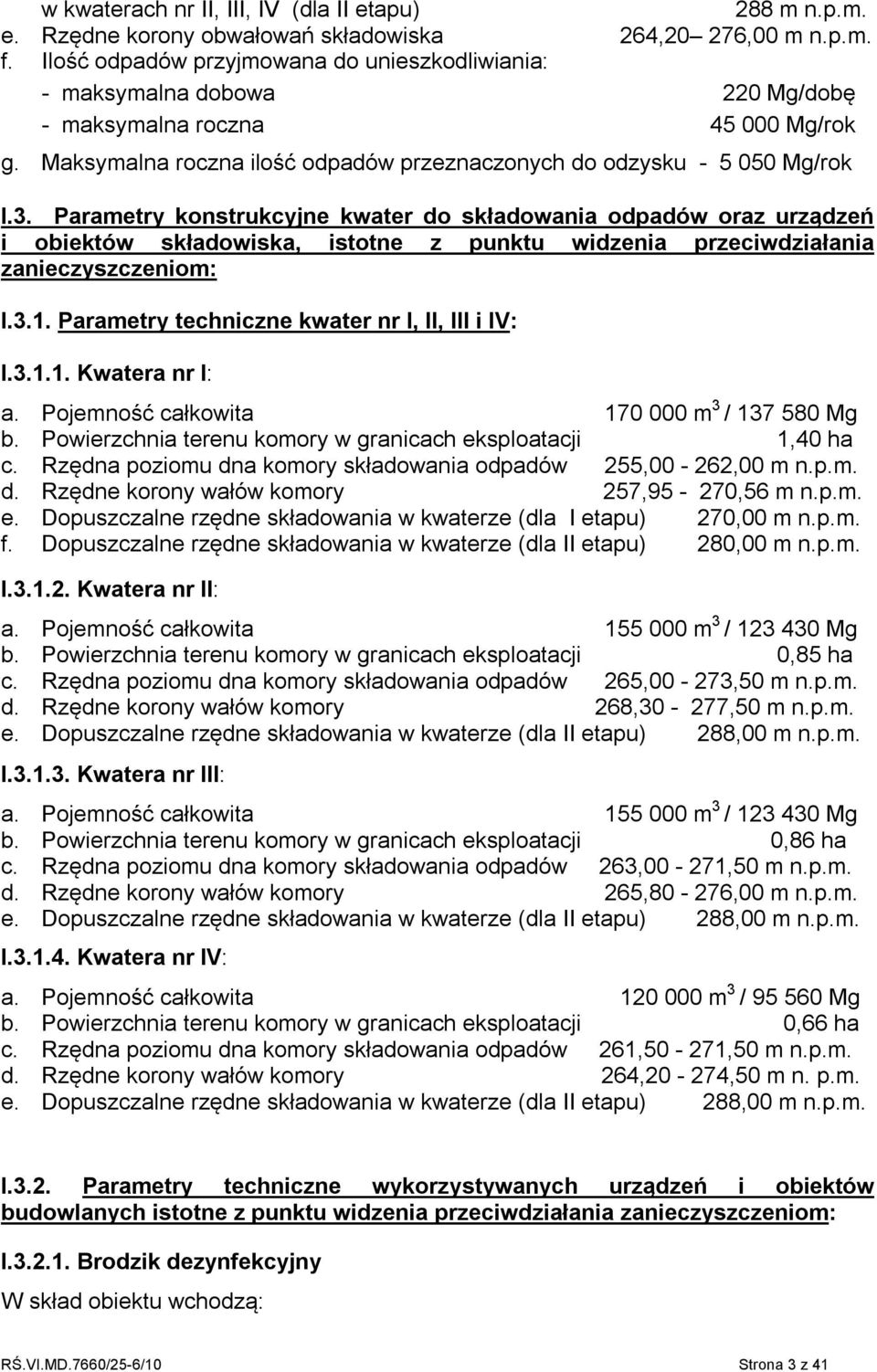 Parametry konstrukcyjne kwater do składowania odpadów oraz urządzeń i obiektów składowiska, istotne z punktu widzenia przeciwdziałania zanieczyszczeniom: I.3.1.