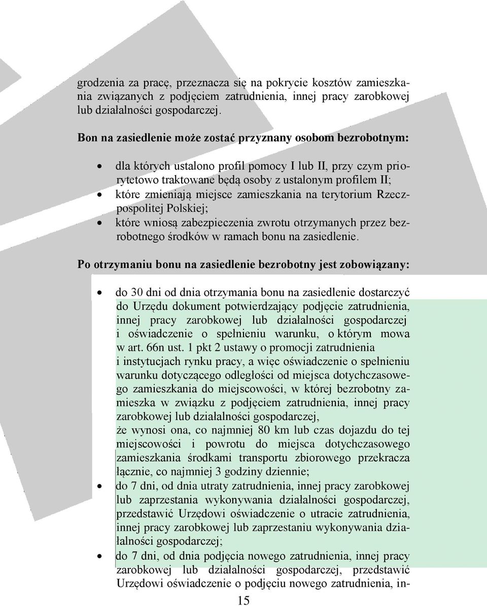 zamieszkania na terytorium Rzeczpospolitej Polskiej; które wniosą zabezpieczenia zwrotu otrzymanych przez bezrobotnego środków w ramach bonu na zasiedlenie.