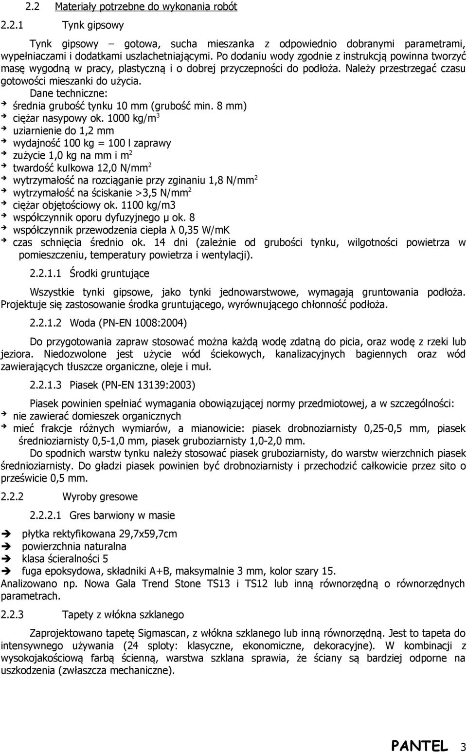 Dane techniczne: średnia grubość tynku 10 mm (grubość min. 8 mm) ciężar nasypowy ok.