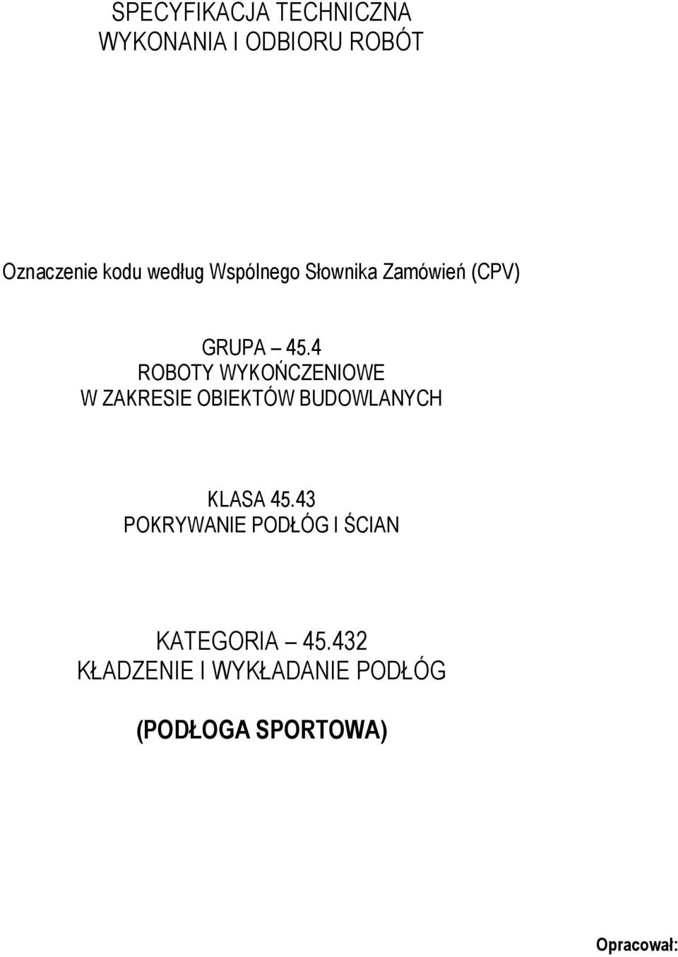 4 ROBOTY WYKOŃCZENIOWE W ZAKRESIE OBIEKTÓW BUDOWLANYCH KLASA 45.