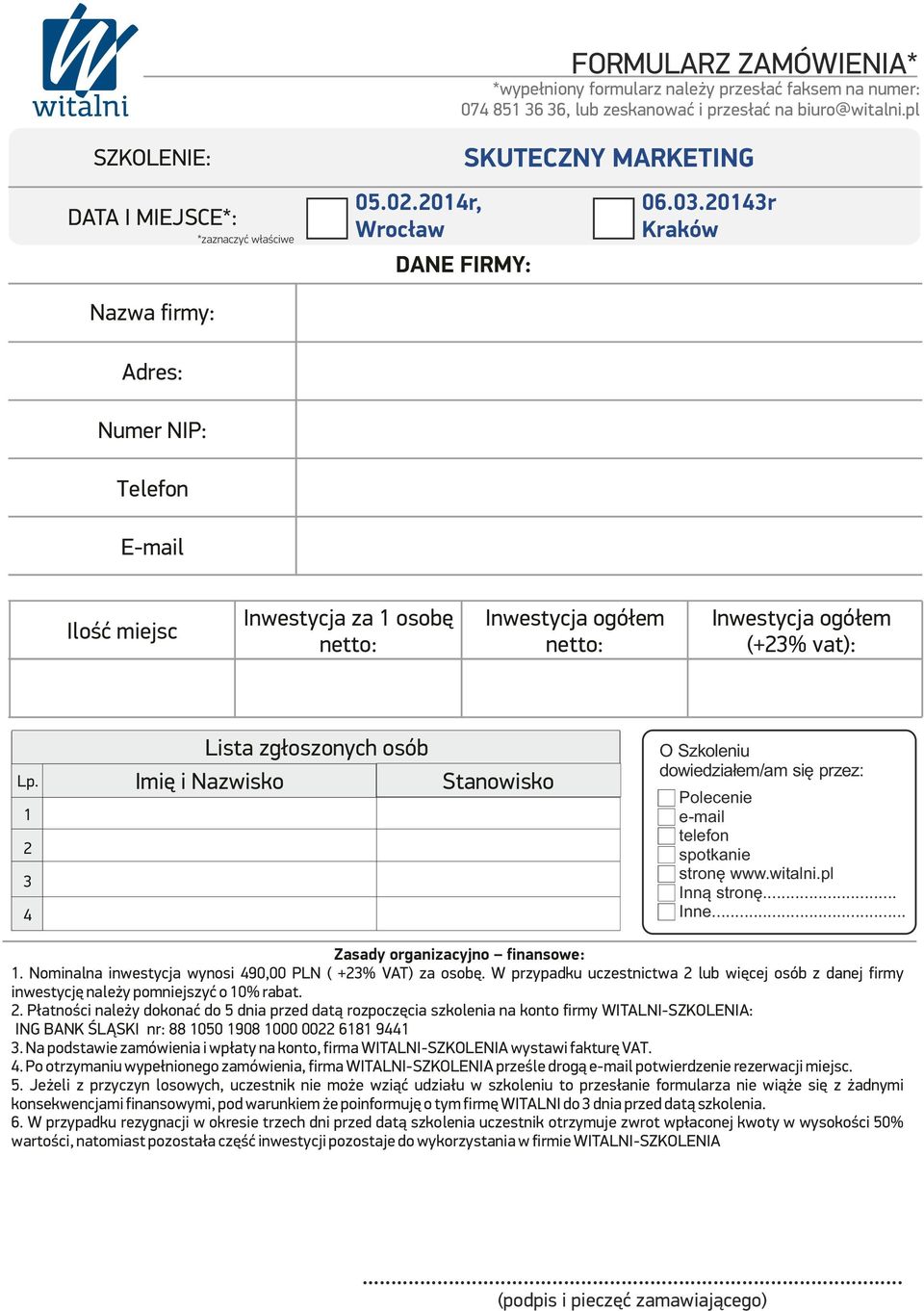 20143r Kraków Nazwa firmy: Adres: Numer NIP: Telefon E-mail Ilość miejsc Inwestycja za 1 osobę netto: Inwestycja ogółem netto: Inwestycja ogółem (+23% vat): Lp.