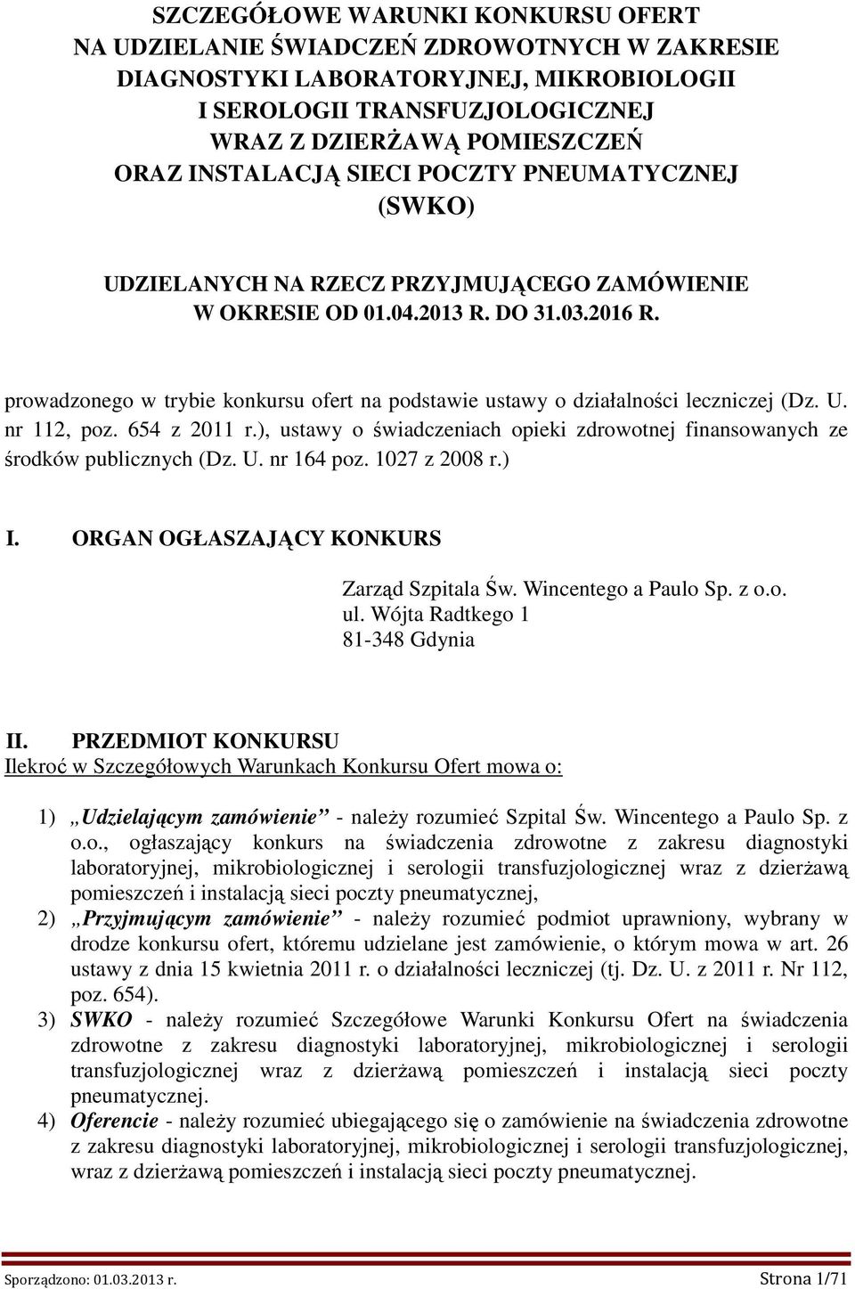 prowadzonego w trybie konkursu ofert na podstawie ustawy o działalności leczniczej (Dz. U. nr 112, poz. 654 z 2011 r.