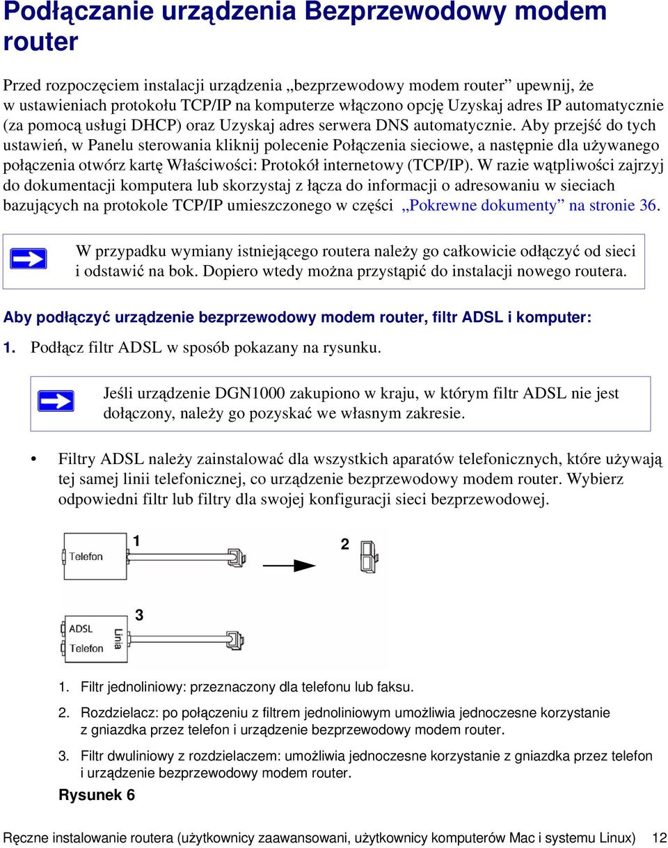 Aby przejść do tych ustawień, w Panelu sterowania kliknij polecenie Połączenia sieciowe, a następnie dla używanego połączenia otwórz kartę Właściwości: Protokół internetowy (TCP/IP).