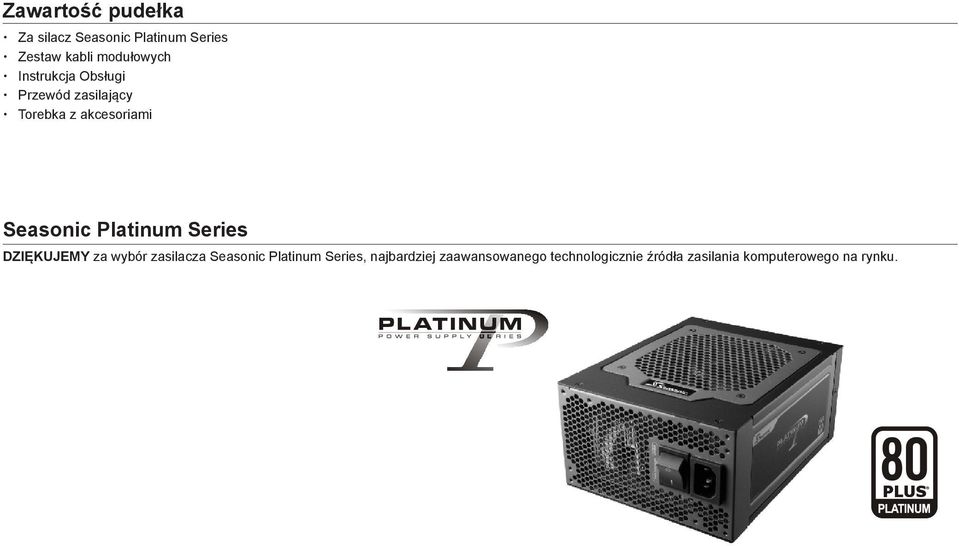 Seasonic Platinum Series DZIĘKUJEMY za wybór zasilacza Seasonic Platinum