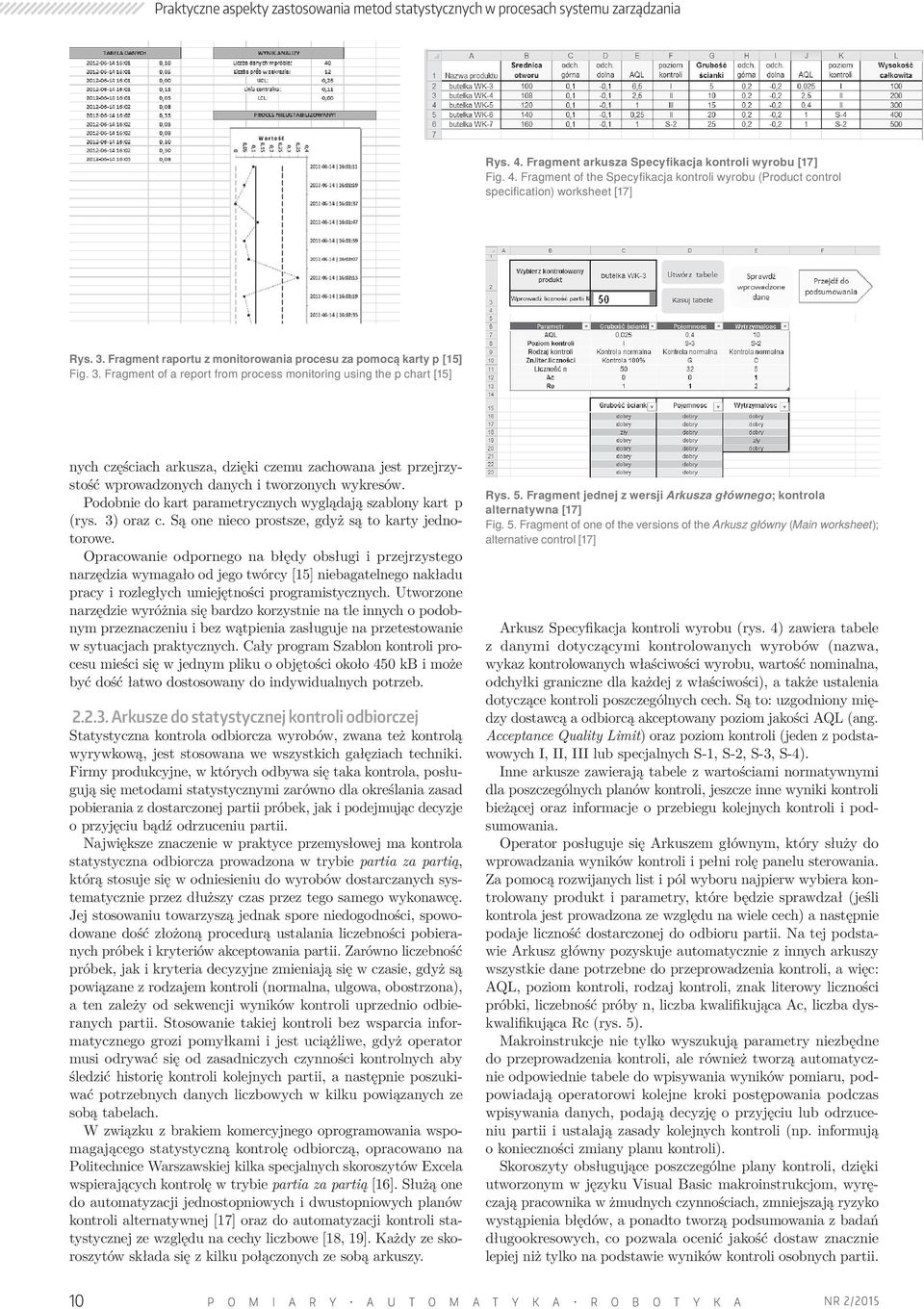 Fragment of a report from process monitoring using the p chart [15] nych częściach arkusza, dzięki czemu zachowana jest przejrzystość wprowadzonych danych i tworzonych wykresów.