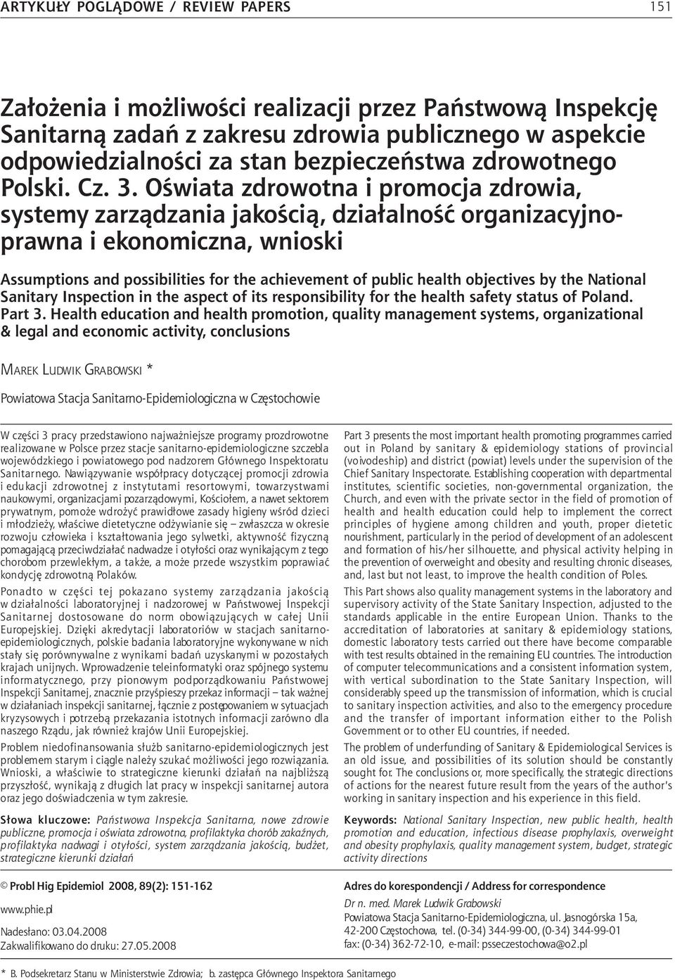 Oświata zdrowotna i promocja zdrowia, systemy zarządzania jakością, działalność organizacyjnoprawna i ekonomiczna, wnioski Assumptions and possibilities for the achievement of public health