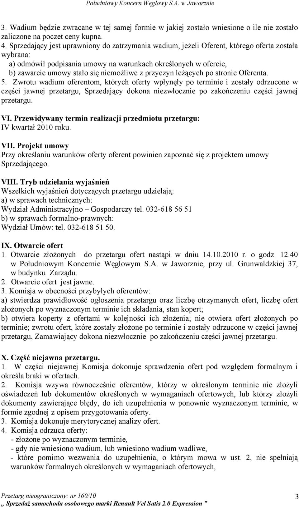 niemożliwe z przyczyn leżących po stronie Oferenta. 5.