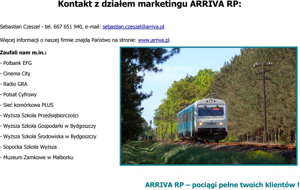 ormacji o naszej firmie znajdą Państwo na stronie: www.arriva.pl Zaufali nam m.in.