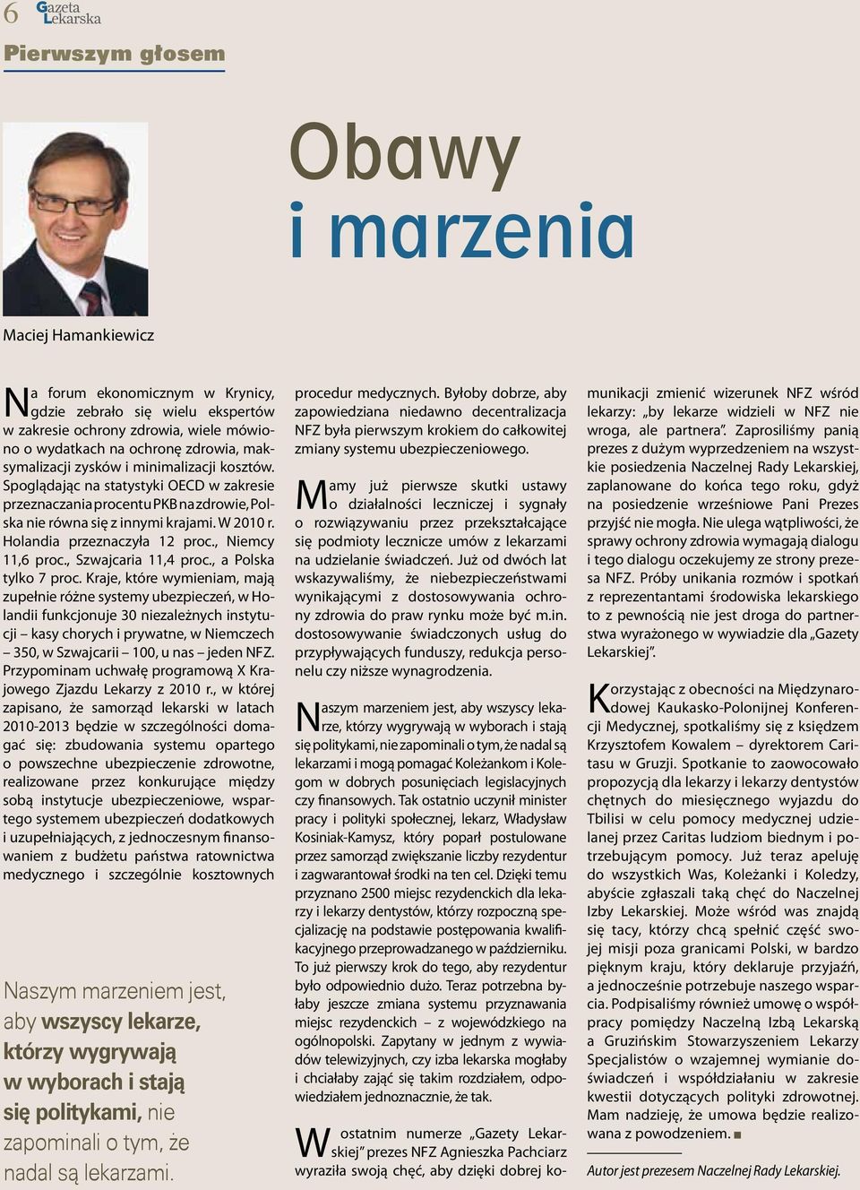 Holandia przeznaczyła 12 proc., Niemcy 11,6 proc., Szwajcaria 11,4 proc., a Polska tylko 7 proc.