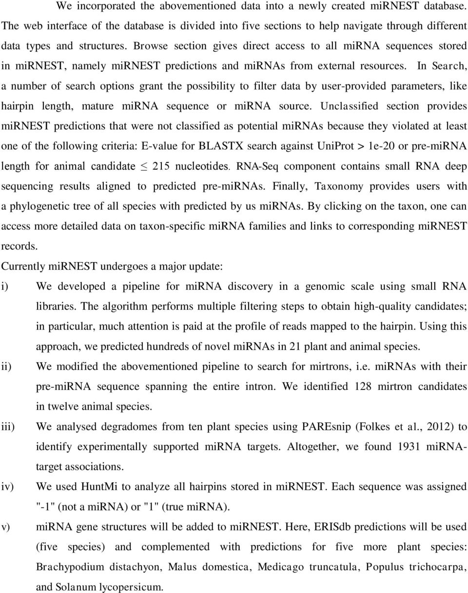 Browse section gives direct access to all mirna sequences stored in mirnest, namely mirnest predictions and mirnas from external resources.