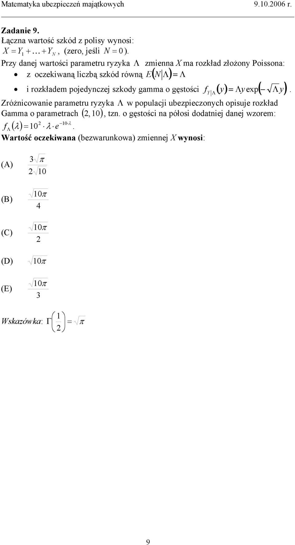 szkody gamma o gęsości ( y) Λy ( Λ y) f Y Λ = exp.