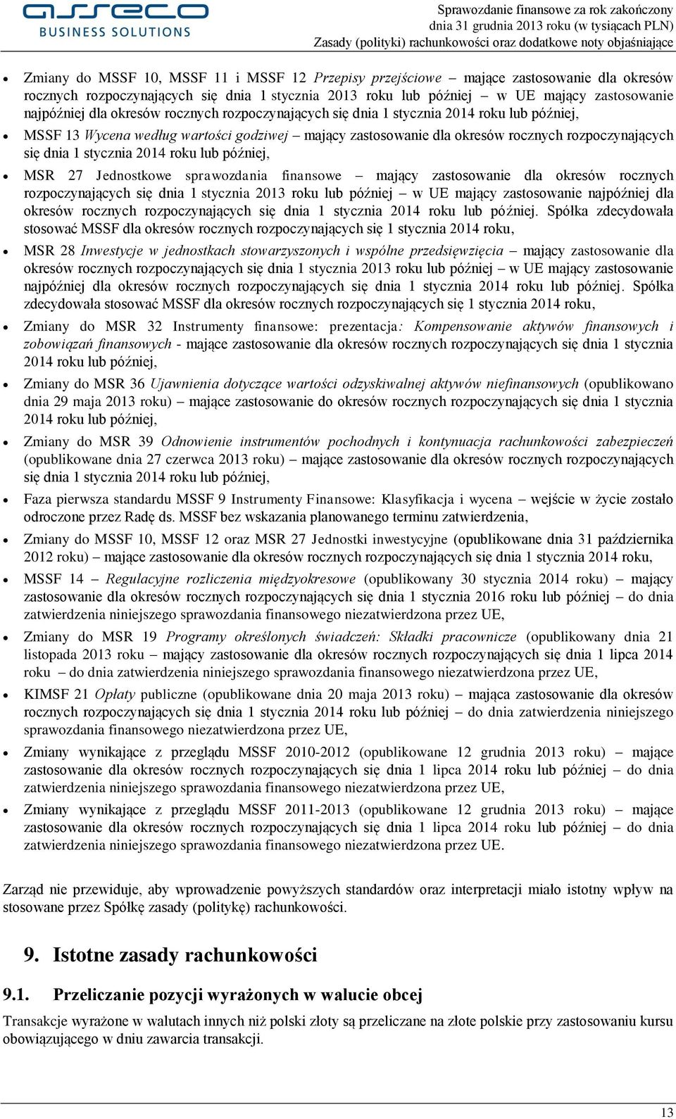 rozpoczynających się dnia 1 stycznia 2014 roku lub później, MSR 27 Jednostkowe sprawozdania finansowe mający zastosowanie dla okresów rocznych rozpoczynających się dnia 1 stycznia 2013 roku lub