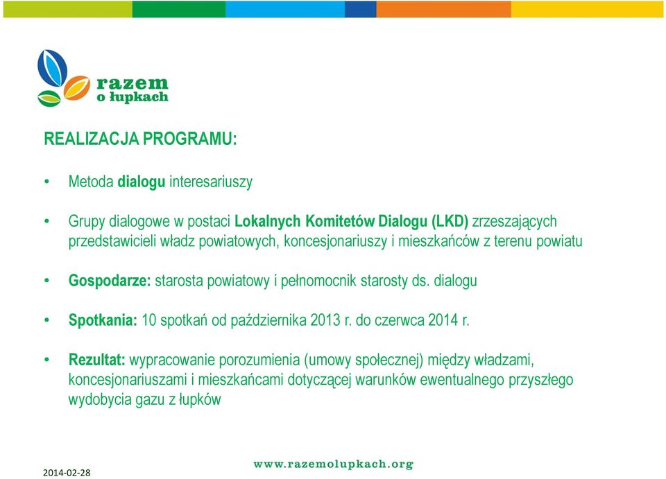 starosty ds. dialogu Spotkania: 10 spotkań od października 2013 r. do czerwca 2014 r.