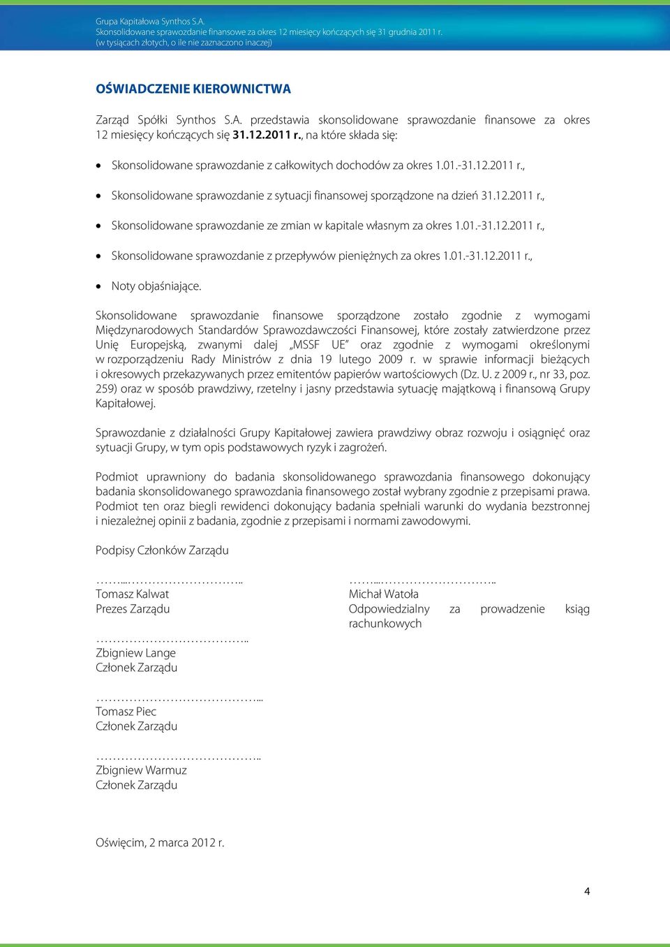 01.-31.12.2011 r., Skonsolidowane sprawozdanie z przepływów pieniężnych za okres 1.01.-31.12.2011 r., Noty objaśniające.