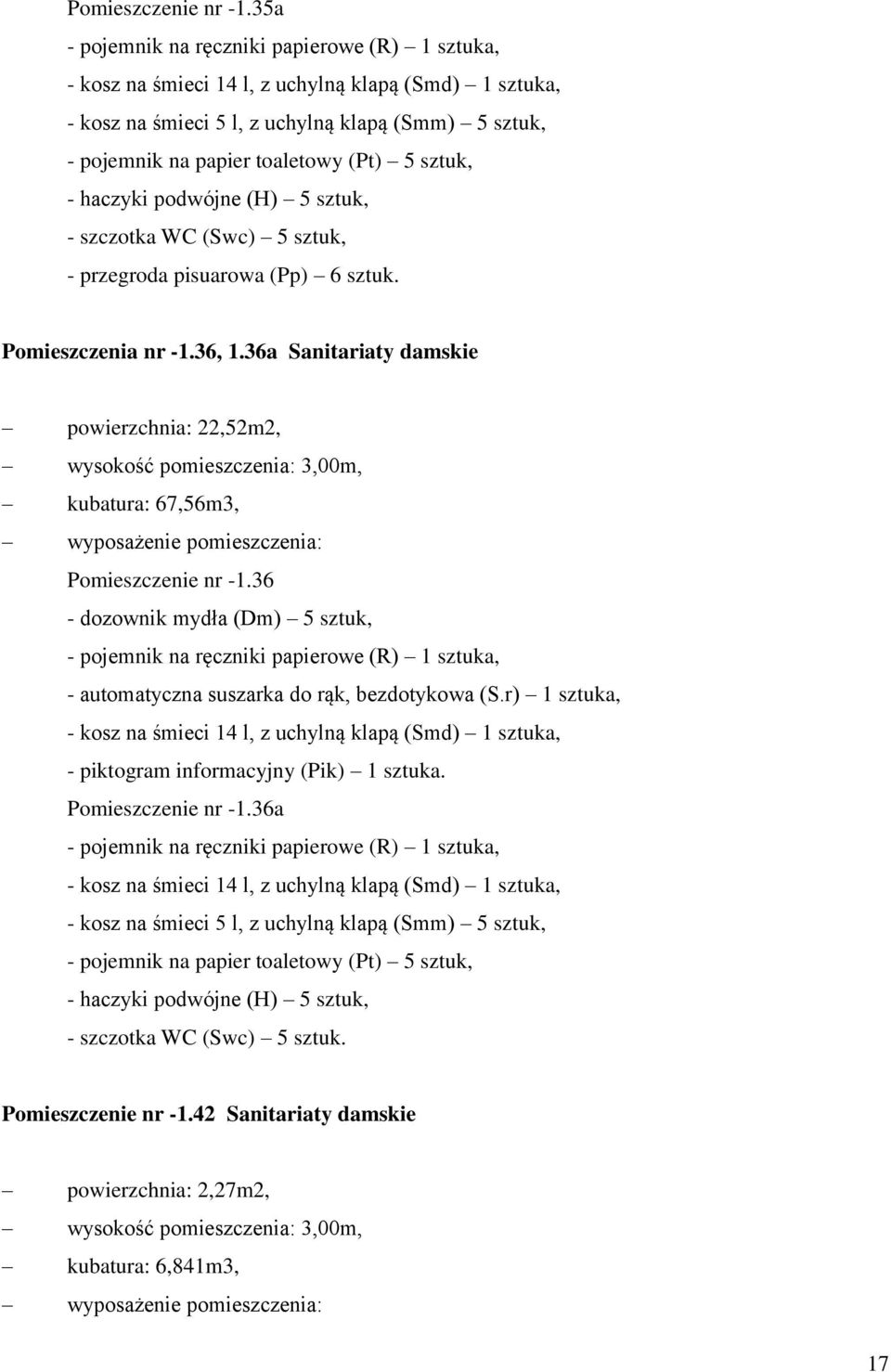 Pomieszczenia nr -1.36, 1.