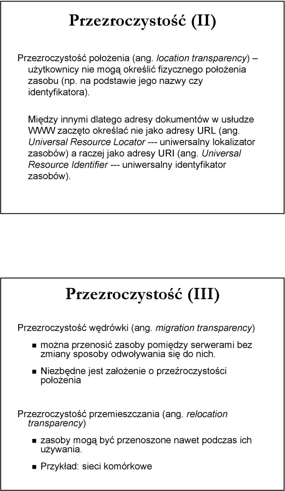 Universal Resource Identifier --- uniwersalny identyfikator zasobów). Przezroczystość (III) Przezroczystość wędrówki (ang.