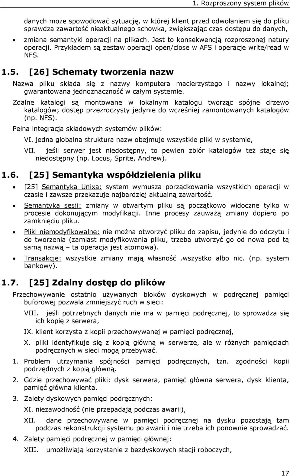 [26] Schematy tworzenia nazw Nazwa pliku składa się z nazwy komputera macierzystego i nazwy lokalnej; gwarantowana jednoznaczność w całym systemie.