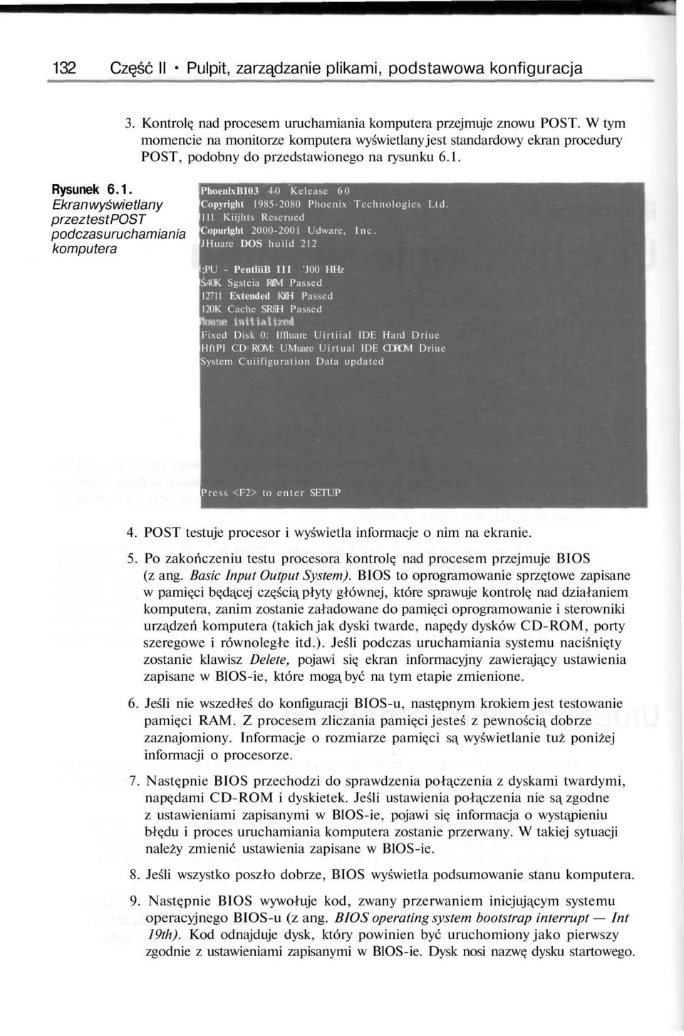 Rysunek 6.1. Ekran wyświetlany przez test POST podczas uruchamiania komputera PhoenlxBI03 4 0 Kelease 6 0 Copyright 1985-2080 Phoenix Technologies Ltd.