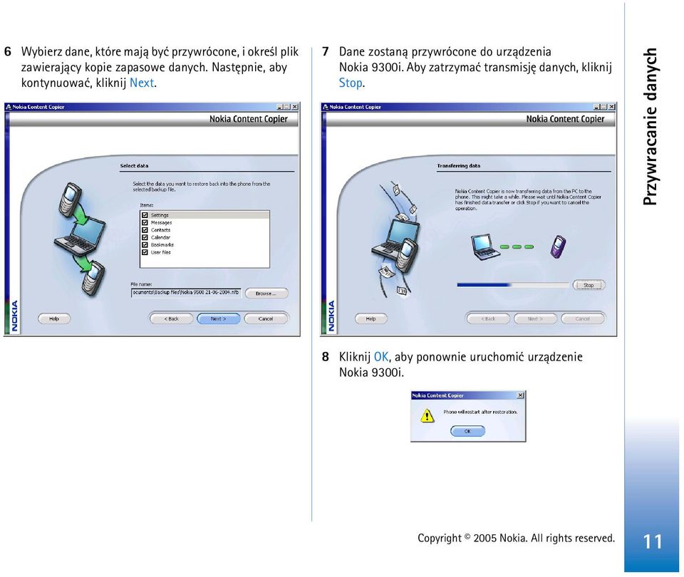 7 Dane zostan± przywrócone do urz±dzenia Nokia 9300i.