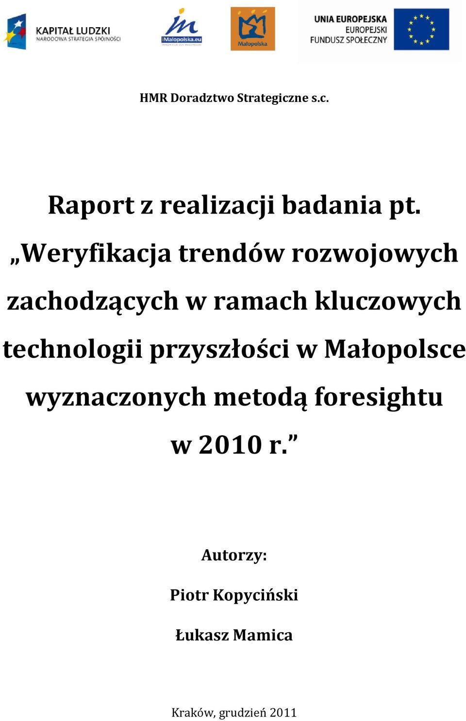 technologii przyszłości w Małopolsce wyznaczonych metodą