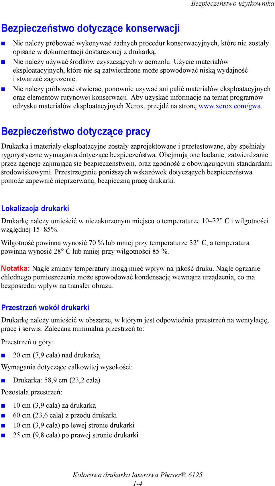 Nie należy próbować otwierać, ponownie używać ani palić materiałów eksploatacyjnych oraz elementów rutynowej konserwacji.