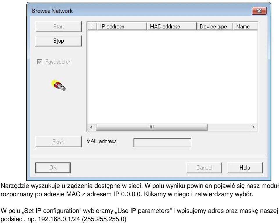 adresem IP 0.0.0.0. Klikamy w niego i zatwierdzamy wybór.