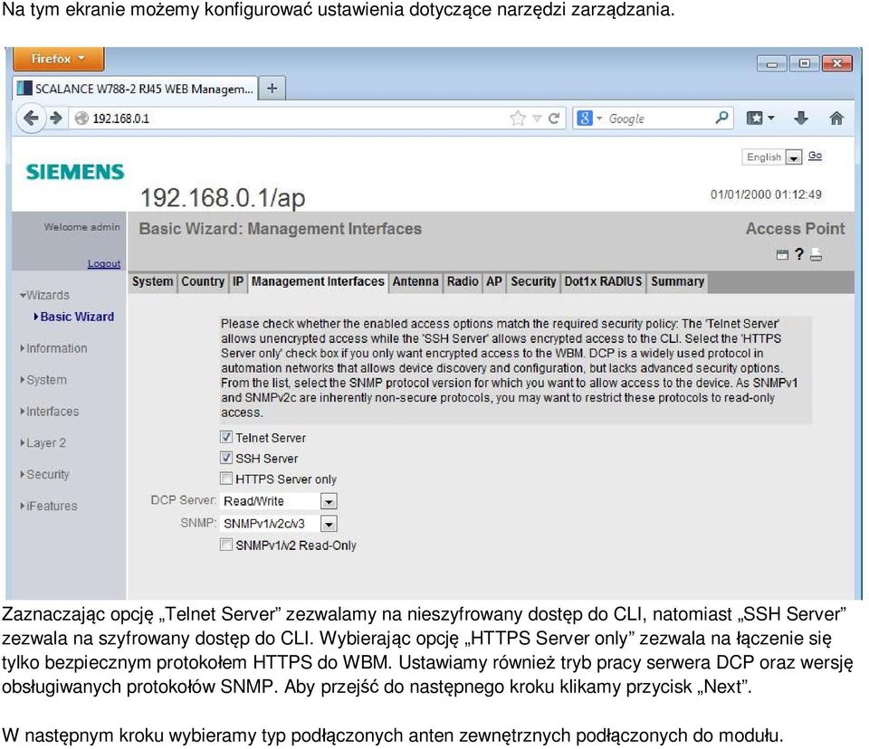 Wybierając opcję HTTPS Server only zezwala na łączenie się tylko bezpiecznym protokołem HTTPS do WBM.